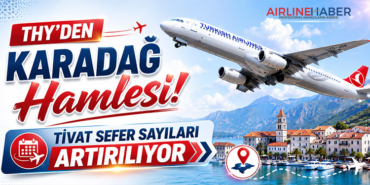 THY’den Karadağ Hamlesi: Tivat Sefer Sayıları Artırılıyor