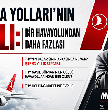 THY’nin Başarısının Arkasında Ne Var? İşte 93 Yıllık Strateji