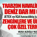 Trabzon Havalimanı’na deniz dar mı geldi! JETEX ve İGA havacılıkta iş birliği yaptı Zenginlere ve ünlülere çok özel terminal