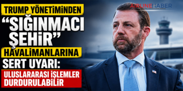 Trump Yönetiminden “Sığınmacı Şehir” Havalimanlarına Sert Uyarı: Uluslararası İşlemler Durdurulabilir