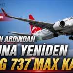 Türk Hava Yolları, 5 Yıl Aranın Ardından Filosuna Yeniden Boeing 737 MAX Katıyor