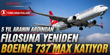 Türk Hava Yolları, 5 Yıl Aranın Ardından Filosuna Yeniden Boeing 737 MAX Katıyor