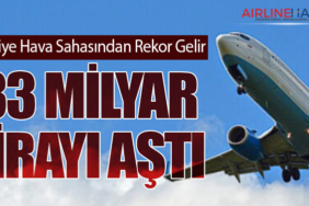 Türkiye Hava Sahasından Rekor Gelir: 33 Milyar Lirayı Aştı