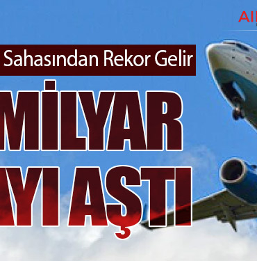 Türkiye Hava Sahasından Rekor Gelir: 33 Milyar Lirayı Aştı