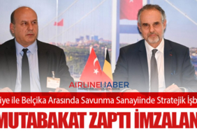 Türkiye ile Belçika Arasında Savunma Sanayiinde Stratejik İşbirliği: 6 Mutabakat Zaptı İmzalandı