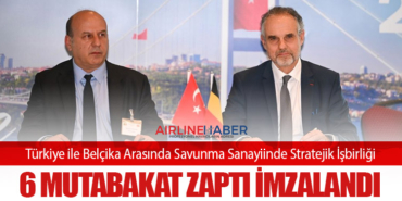 Türkiye ile Belçika Arasında Savunma Sanayiinde Stratejik İşbirliği: 6 Mutabakat Zaptı İmzalandı