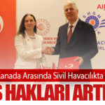 Türkiye ile Kanada Arasında Sivil Havacılıkta Yeni Dönem: Uçuş Hakları Artırıldı