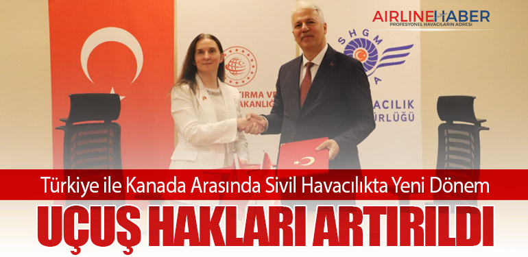 Türkiye ile Kanada Arasında Sivil Havacılıkta Yeni Dönem: Uçuş Hakları Artırıldı