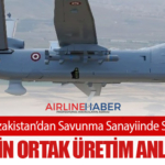 Türkiye ve Kazakistan’dan Savunma Sanayiinde Stratejik Adım: ANKA İçin Ortak Üretim Anlaşması