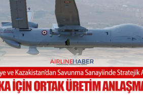 Türkiye ve Kazakistan’dan Savunma Sanayiinde Stratejik Adım: ANKA İçin Ortak Üretim Anlaşması