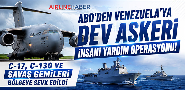 ABD’den Venezuela’ya Dev Askeri İnsani Yardım Operasyonu! C-17, C-130 ve Savaş Gemileri Bölgeye Sevk Edildi