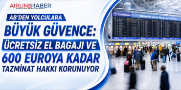 AB’den Yolculara Büyük Güvence: Ücretsiz El Bagajı ve 600 Euroya Kadar Tazminat Hakkı Korunuyor