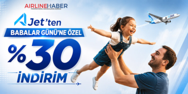   AJet’ten Babalar Günü’ne Özel Yüzde 30 İndirim