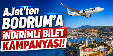 AJet’ten Bodrum’a İndirimli Bilet Kampanyası