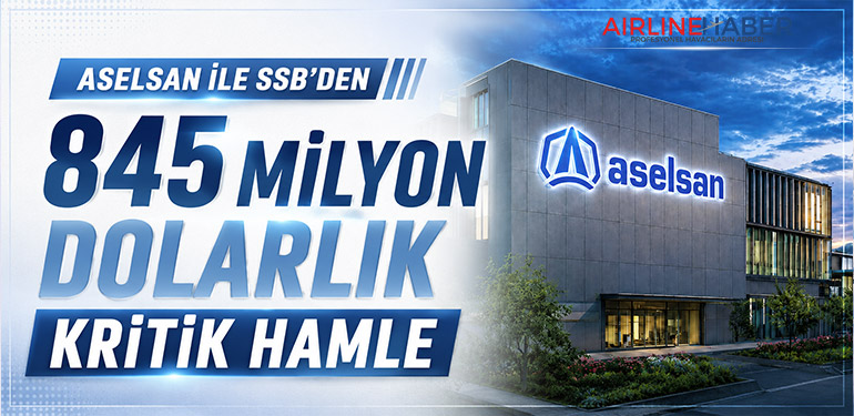 ASELSAN ile SSB’den 845 Milyon Dolarlık Kritik Hamle