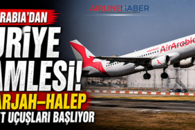 Air Arabia'dan Suriye Hamlesi: Sharjah–Halep Direkt Uçuşları Başlıyor