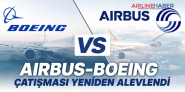 Airbus-Boeing Çatışması Yeniden Alevlendi