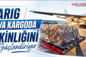 BARIG Hava Kargoda Etkinliğini Güçlendiriyor