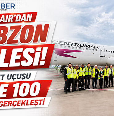 Centrum Air’dan Trabzon Hamlesi: İlk Taşkent Uçuşu Yüzde 100 Dolulukla Gerçekleşti