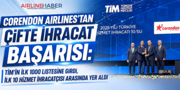 Corendon Airlines’tan Çifte İhracat Başarısı: TİM’in İlk 1000 Listesine Girdi, İlk 10 Hizmet İhracatçısı Arasında Yer Aldı