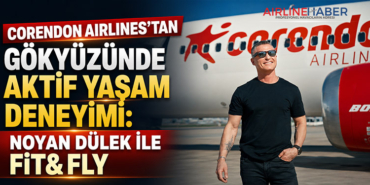 Corendon Airlines’tan gökyüzünde aktif yaşam deneyimi: Noyan Dülek ile Fit&Fly