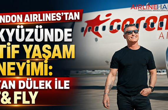 Corendon Airlines’tan gökyüzünde aktif yaşam deneyimi: Noyan Dülek ile Fit&Fly