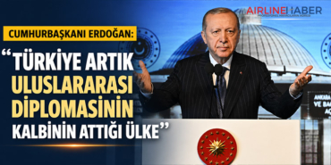 Cumhurbaşkanı Erdoğan: “Türkiye Artık Uluslararası Diplomasinin Kalbinin Attığı Ülke”
