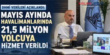 DHMİ Verileri Açıklandı: Mayıs Ayında Havalimanlarında 21,5 Milyon Yolcuya Hizmet Verildi