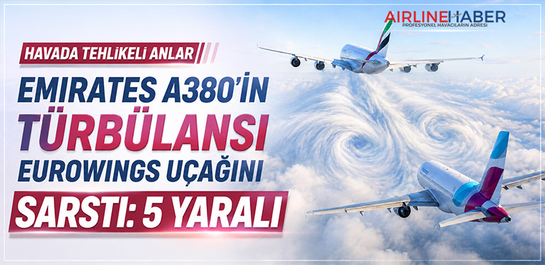 Emirates A380’in Türbülansı Eurowings Uçağını Sarstı: 5 Yaralı