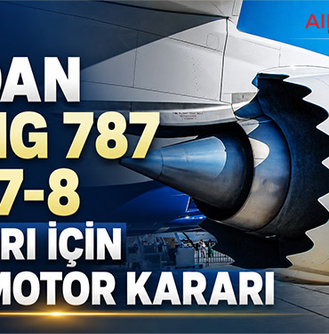 FAA’dan Boeing 787 ve 747-8 Uçakları İçin Kritik Motor Kararı