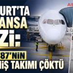 Frankfurt’ta Lufthansa Krizi: Boeing 787’nin Burun İniş Takımı Çöktü