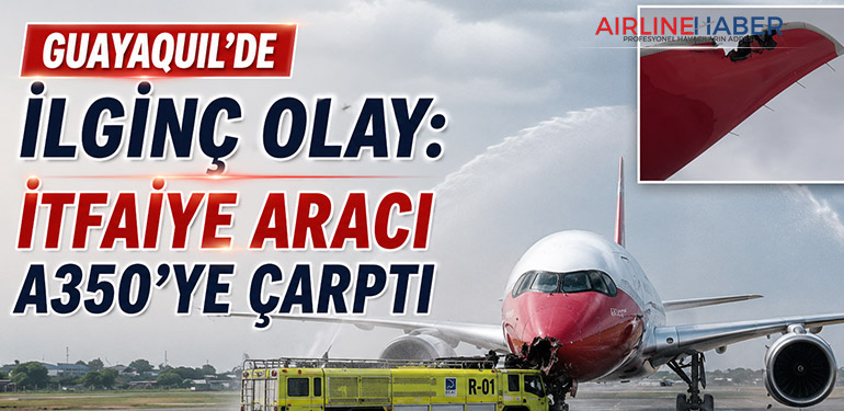 Guayaquil’de İlginç Olay: İtfaiye Aracı A350’ye Çarptı