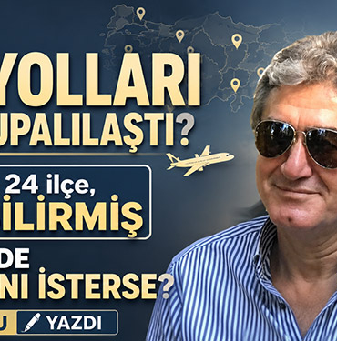 Hangi havayolları nasıl Avrupalılaştı? TÜİK’e göre 24 ilçe, il olabilirmiş Yeni iller de havalimanı isterse?