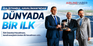 İGA İstanbul Havalimanı’ndan dünyada bir ilk