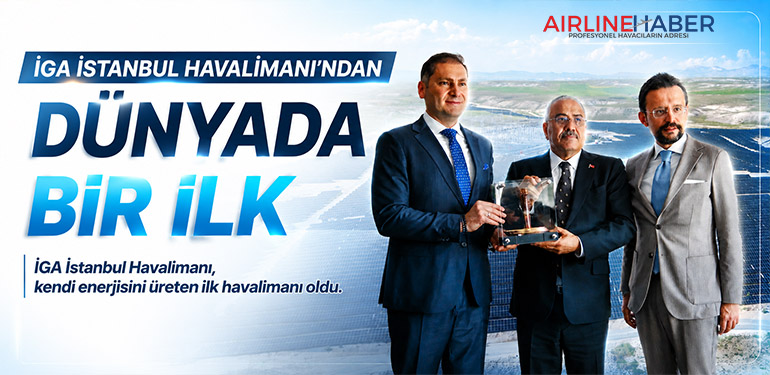 İGA İstanbul Havalimanı’ndan dünyada bir ilk