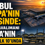 İstanbul Avrupa’nın Zirvesinde: İki Türk Havalimanı Avrupa’nın En Yoğun İlk 10’unda
