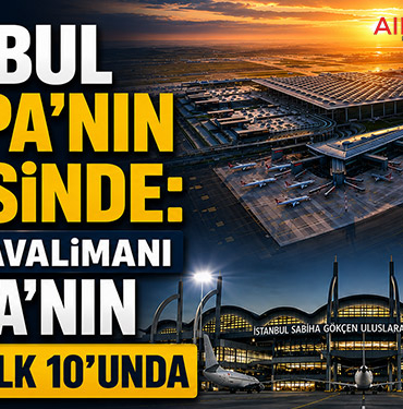 İstanbul Avrupa’nın Zirvesinde: İki Türk Havalimanı Avrupa’nın En Yoğun İlk 10’unda