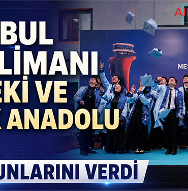 İstanbul Havalimanı Mesleki ve Teknik Anadolu Lisesi, ilk mezunlarını verdi