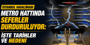 İstanbul Havalimanı Metro Hattında Seferler Durduruluyor: İşte Tarihler ve Nedeni