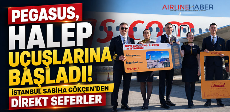 Pegasus Hava Yolları Halep’i Uçuş Ağına Ekledi