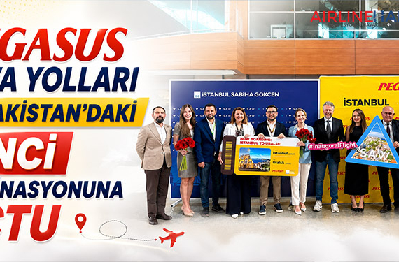Pegasus Hava Yolları Kazakistan’daki 7’nci destinasyonuna uçtu