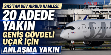 SAS’tan Dev Airbus Hamlesi: 20 Adede Yakın Geniş Gövdeli Uçak İçin Anlaşma Yakın