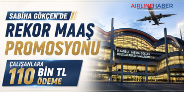 Sabiha Gökçen’de Rekor Maaş Promosyonu: Çalışanlara 110 Bin TL Ödeme