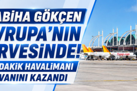 Sabiha Gökçen Avrupa'nın Zirvesinde! En Dakik Havalimanı Unvanını Kazandı