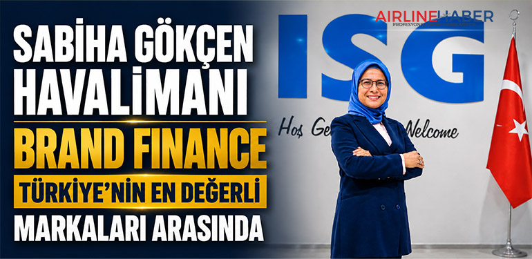 Sabiha Gökçen Havalimanı Brand Finance Türkiye’nin En Değerli Markaları Arasında
