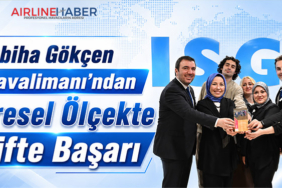 Sabiha Gökçen Havalimanı’ndan Küresel Ölçekte Çifte Başarı 