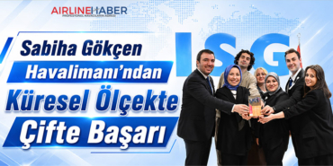 Sabiha Gökçen Havalimanı’ndan Küresel Ölçekte Çifte Başarı 