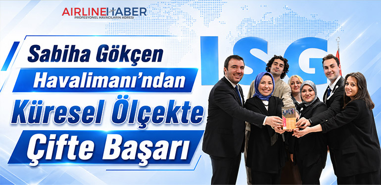 Sabiha Gökçen Havalimanı’ndan Küresel Ölçekte Çifte Başarı 