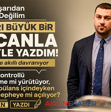 Sektöre Dışarıdan Bakan Biri Değilim. THY bu denklemde akıllı davranıyor
