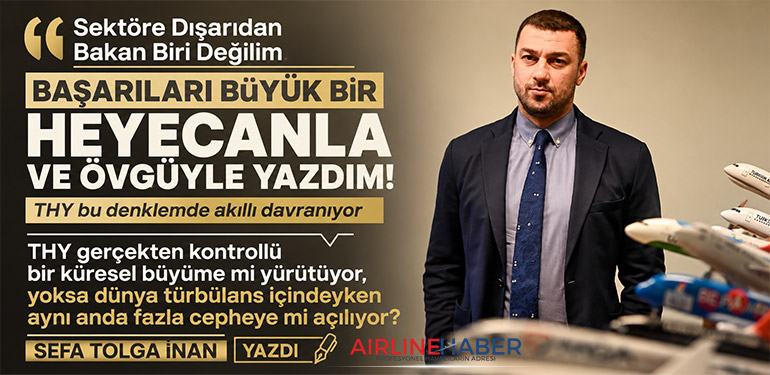 Sektöre Dışarıdan Bakan Biri Değilim. THY bu denklemde akıllı davranıyor